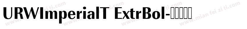 URWImperialT ExtrBol字体转换